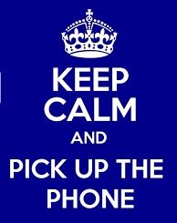 Let’s try to keep calm and pick up the phone